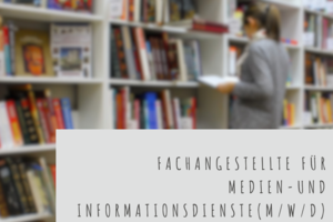 Berufsbild Fachangestellte für Medien- und Informationsdienste (M/W/D)